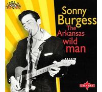 Burgess, Sonny - Arkansas Wild Man