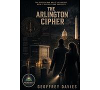 The Arlington Cipher: The secret was buried with honors.
