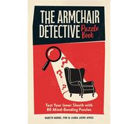 The Armchair Detective Puzzle Book Test Your Inner Sleuth with 80 Mind-Bending Puzzles - Gareth Moore PhD - Countryman Press - ebook (ePub) - Livre