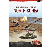 The Armed Forces of North Korea Volume 1 Part 2: Tanks, Artillery, Military Engineering and Mobile Air Defence Systems