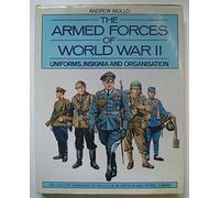 THE ARMED FORCES OF WORLD WAR II: UNIFORMS, INSIGNIA AND ORGANIZATION.