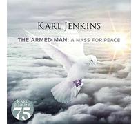 The Armed Man A Mass For Peace Karl Jenkins (Compositeur)