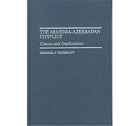 The Armenia-Azerbaijan Conflict Michael P. Croissant (Auteur)