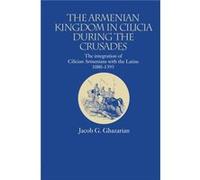 The Armenian Kingdom in Cilicia During the Crusades by Jacob Ghazarian Jacob Ghazarian (Auteur)