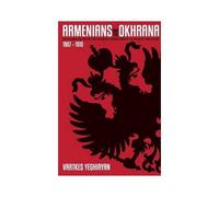 The Armenians And The Okhrana, 1907-1915