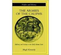The Armies of the Caliphs by Hugh Kennedy Kennedy, Hugh (Auteur)