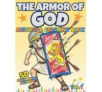 The Armor of God: A Christian Coloring and Activity Book with Bible Verses, Heroes of Faith, and Ephesians 6 Lessons for Sunday School and Homeschooling (Ages 4-8)