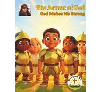 The Armor of God: God Makes Me Strong