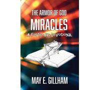 The Armor of God Miracles A 40 Day Devotional - May E. Gillham - Trilogy Christian Publishing - ebook (ePub) - Livre