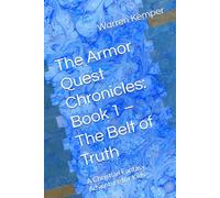 The Armor Quest Chronicles: Book 1 - The Belt of Truth: A Christian Fantasy Adventure for Kids