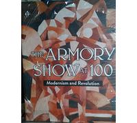 The Armory Show at 100: Modernism and Revolution