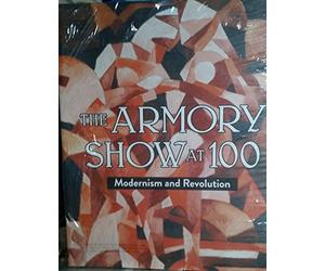The Armory Show at 100: Modernism and Revolution