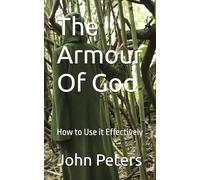 The Armour Of God: How to Use it Effectively