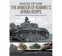 The Armour of Rommels Afrika Korps by Ian & Baxter Inconnu (Auteur)