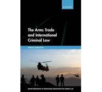 The Arms Trade and International Criminal Law: Reframing Accountability for Complicit Weapon Suppliers