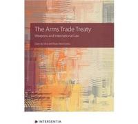 The Arms Trade Treaty Edited by Clare Da Silva , Edited by Brian Wood (Auteur)