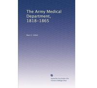 The Army Medical Department, 1818-1865