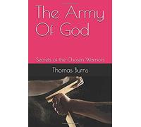 The Army Of God: Secrets Of The Chosen Warriors