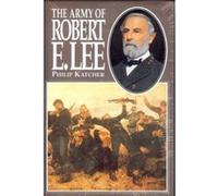 The Army of Robert E. Lee Philip Katcher (Auteur)