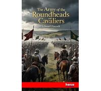 The Army of the Roundheads and Cavaliers