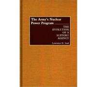 The Army's Nuclear Power Program, CONTRIBUTIONS IN MILITARY STUDIES Lawrence H. Suid (Auteur)