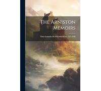The Arniston Memoirs: Three Centuries Of A Scottish House, 1571-1838