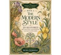 The Arnold Lyongrun Library Series - Book 2: The Modern Style - 20 Restored Art Nouveau & Jugendstil Nature Plates (1899)