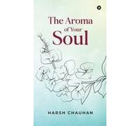 The Aroma Of Your Soul Paperback Book By Harsh Chauhan