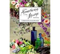 The Aromatherapy and Massage Book Christine Wildwood (Auteur)