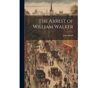 The Arrest Of William Walker