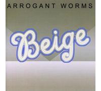 The Arrogant Worms - Beige