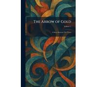 The Arrow of Gold: A Story Between Two Notes