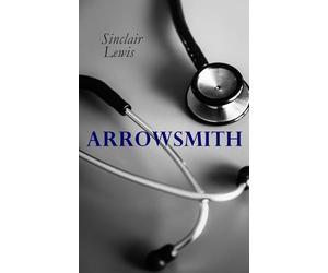 THE Arrowsmith: Pulitzer Prize Novel