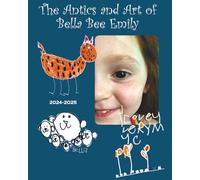 The Art and Antics of Bella Bee Emily