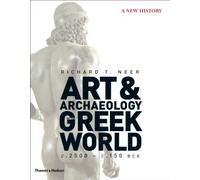 The Art and Archaeology of the Greek World /anglais
