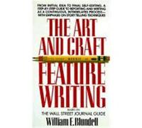 The Art and Craft of Feature Writing William E. Blundell (Auteur)