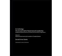 The Art and Craft of Governance and Leadership: Volume 4 Advanced Governance and Innovation in Complex Systems