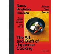 The Art and Craft of Japanese Cooking Artisans, Chefs, Recipes - Nancy Singleton Hachisu - Tuttle Publishing - ebook (ePub) - Livre