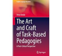 The Art and Craft of Task-Based Pedagogies: A Post-Critical Perspective