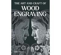 The Art and Craft of Wood Engraving