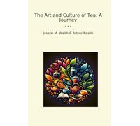 The Art and Culture of Tea: A Journey