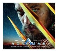 The Art and Making of Aquaman