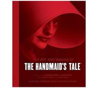 The Art And Making Of The Handmaid's Tale