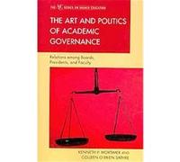 The Art and Politics of Academic Governance Colleen Sathre, Kenneth Mortimer (Auteur)