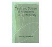 The Art and Science of Assessment in Psychotherapy
