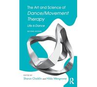 The Art and Science of Dance/Movement Therapy