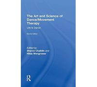 The Art And Science Of Dance/Movement Therapy