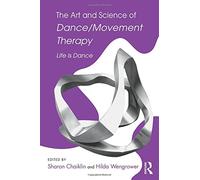 The Art and Science of Dance/Movement Therapy