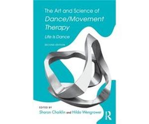 The Art and Science of DanceMovement Therapy Sharon Chaiklin, Hilda Wengrower (Auteur)
