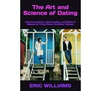 The Art and Science of Dating: Communication, Partnership, and What It Means to Truly Honor Another Person